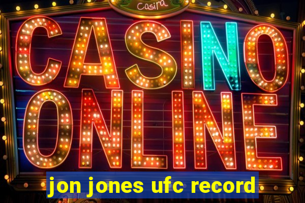 jon jones ufc record